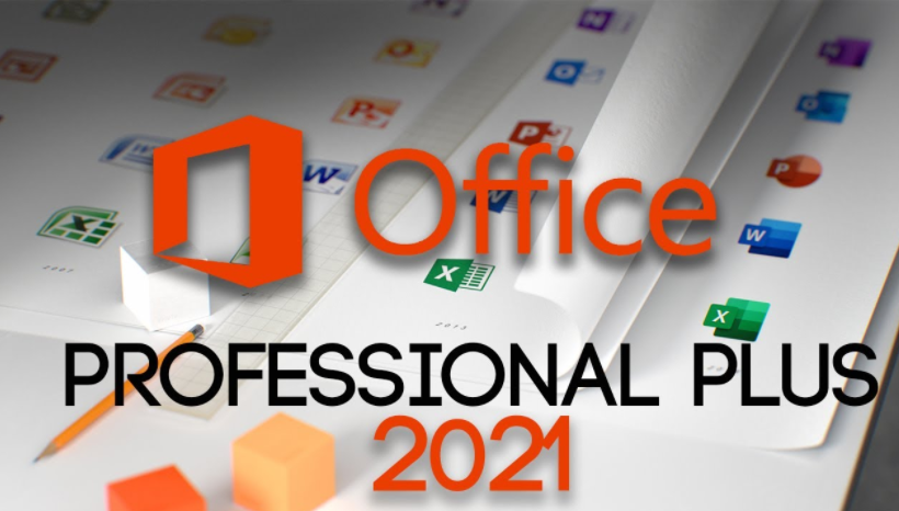 Giới thiệu về phần mềm Office 2021 Professional Plus